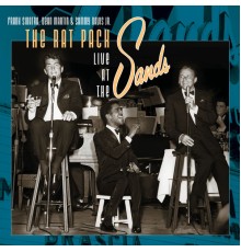 The Rat Pack - Frank Sinatra, Dean Martin & Sammy Davis Jr. - Live At The Sands