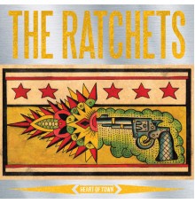 The Ratchets - Heart Of Town