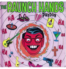 The Raunch Hands - Payday