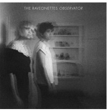 The Raveonettes - Observator