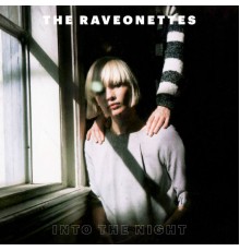 The Raveonettes - Into The Night