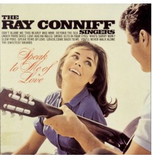 The Ray Conniff Singers - Speak To Me Of Love