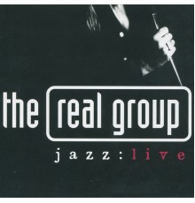 The Real Group - Jazz: Live in Stockholm  (Live)