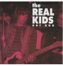 The Real Kids - Hot Dog