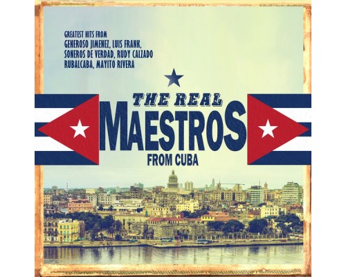 The Real Maestros - From Cuba