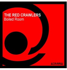 The Red Crawlers - Boiled Room