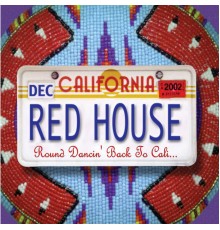 The Red House - Round Dancin' Back To Cali