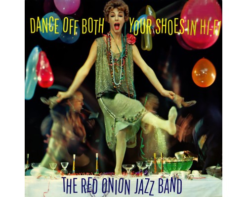 The Red Onion Jazz Band - Dance Off Both Your Shoes