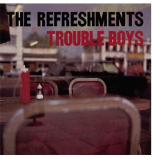 The Refreshments - Trouble Boys