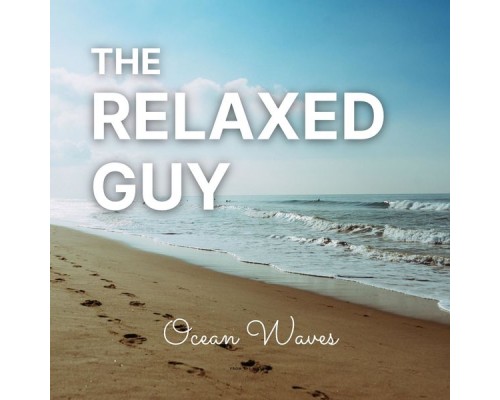 The Relaxed Guy - Ocean Waves