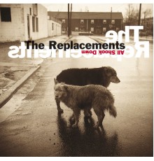 The Replacements - All Shook Down