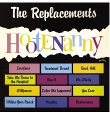 The Replacements - Hootenanny  (Expanded)