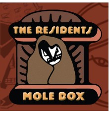 The Residents - Mole Box