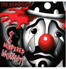 The Residents - I Murdered Mommy!