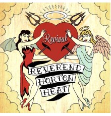 The Reverend Horton Heat - Revival