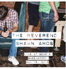 The Reverend Shawn Amos - Live at Bear's
