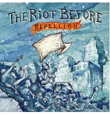 The Riot Before - Rebellion