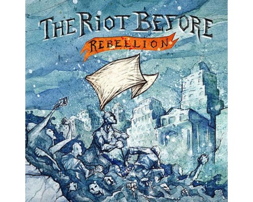 The Riot Before - Rebellion