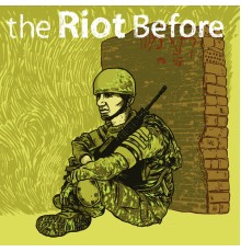 The Riot Before - 2005-2007