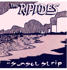 The Riptides - Sunset Strip