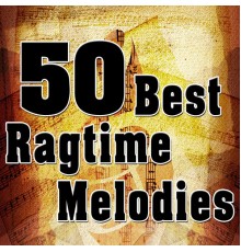 The Roaring Entertainers - 50 Best Ragtime Melodies