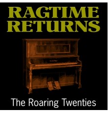 The Roaring Twenties - Ragtime Returns