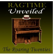 The Roaring Twenties - Ragtime Unveiled