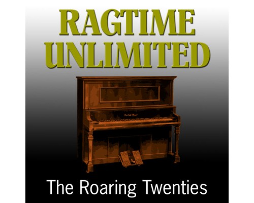 The Roaring Twenties - Ragtime Unlimited