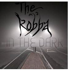 The Robba - In the Dark