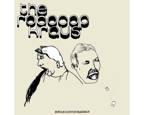 The Robocop Kraus - Metabolismus Maximus