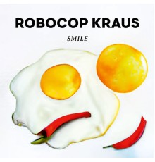 The Robocop Kraus - Smile