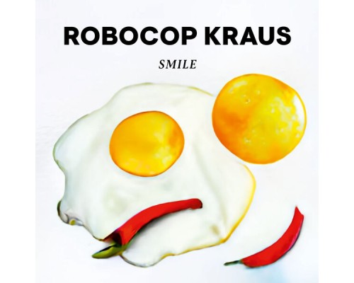 The Robocop Kraus - Smile