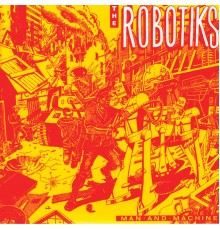 The Robotiks - Man And Machine