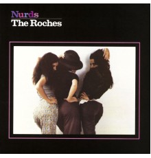 The Roches - Nurds