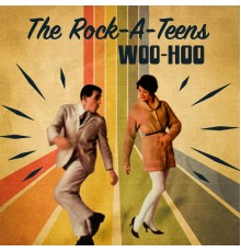 The Rock-A-Teens - Woo Hoo