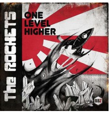 The Rockets - One Level Higher