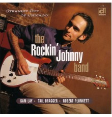 The Rockin' Johnny Band - Straight Out Of Chicago