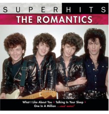 The Romantics - Super Hits