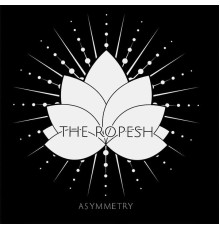 The Ropesh - Asymmetry