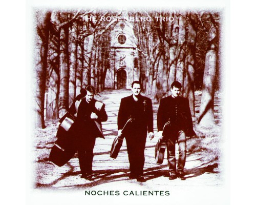 The Rosenberg Trio - Noches Calientes