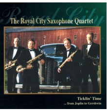 The Royal City Saxophone Quartet - Ticklin' Time ... From Joplin to Gershwin