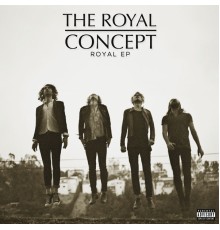 The Royal Concept - Royal