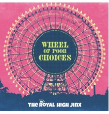 The Royal High Jinx - Wheel of Poor Choices