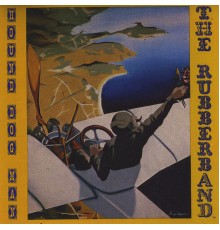 The Rubberband - Hound Dog Man