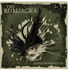 The Rumjacks - Saints Preserve Us