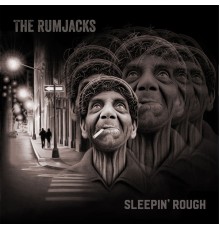 The Rumjacks - Sleepin' Rough