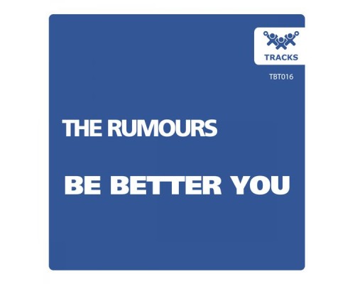 The Rumours - Be Better You