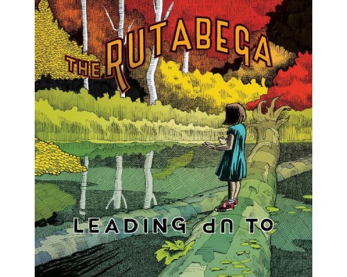 The Rutabega - Leading Up To