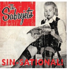 The Sabrejets - Sin-Sational