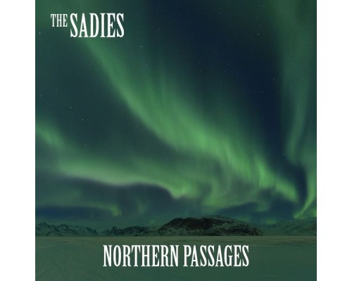 The Sadies - Northern Passages